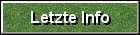 Letzte Info