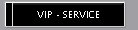 VIP - SERVICE