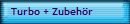 Turbo + Zubehr