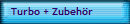 Turbo + Zubeh�r