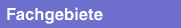 Fachgebiete