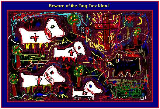 Beware of the Dog Dox Klan! © Ulrich Leive