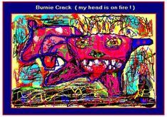 Burnie Crack (my head is on fire!) © Ulrich Leive