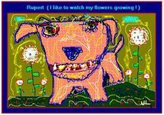 Rupert (I like to watch my flowers growing!) © Ulrich Leive