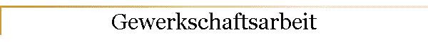 Gewerkschaftsarbeit