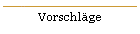 Vorschlge