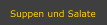 Suppen und Salate